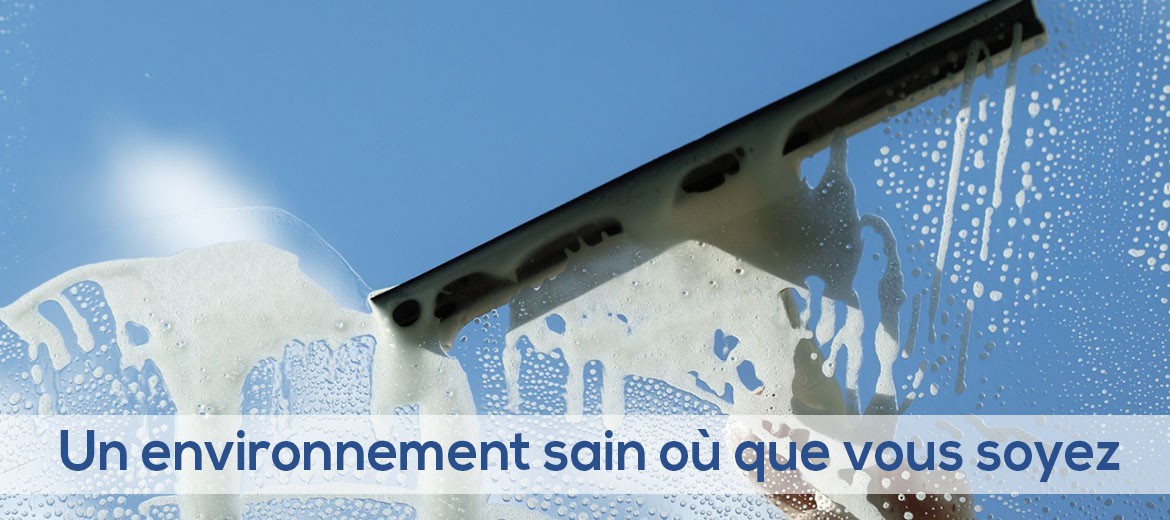 Un environnement sain où que vous soyez